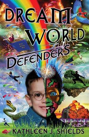 Dream World Defenders de Kathleen J. Shields