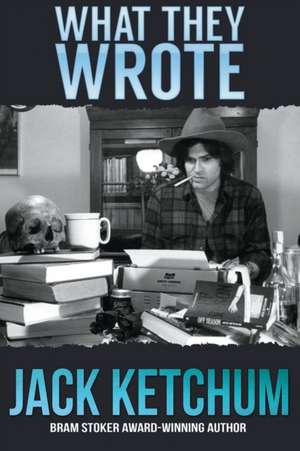 What They Wrote de Jack Ketchum