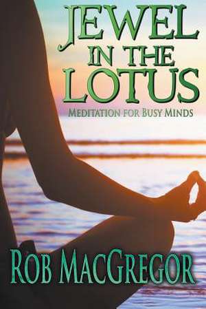 Jewel in the Lotus de Rob Macgregor