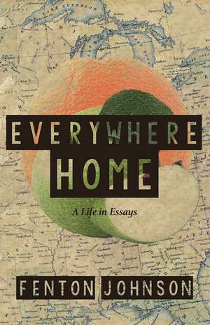 Everywhere Home de Fenton Johnson