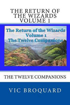 The Return of the Wizards Volume 1 the Twelve Companions