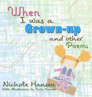 When I was a Grown-up de Nichole Hansen