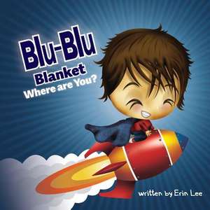 Blu-Blu Blanket Where are You de Erin Lee