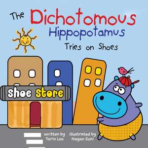 The Dichotomous Hippopotamus Tries on Shoes de Torin Lee