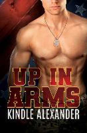 Up In Arms de Kindle Alexander