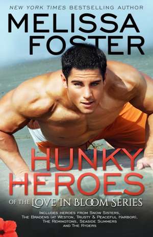 Hunky Heroes of the Love in Bloom Series: Color Edition de Melissa Foster