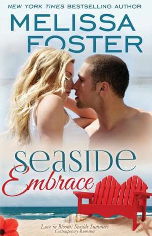 Seaside Embrace (Love in Bloom de Melissa Foster