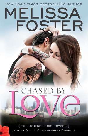 Chased by Love (Love in Bloom: The Ryders): Trish Ryder de Melissa Foster