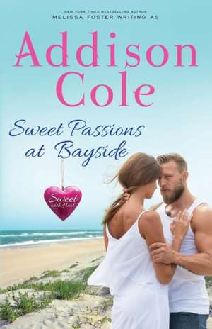 Sweet Passions at Bayside de Addison Cole