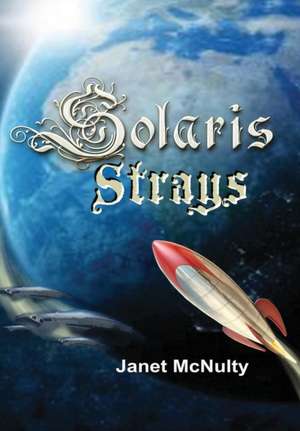 Solaris Strays de Janet Mcnulty