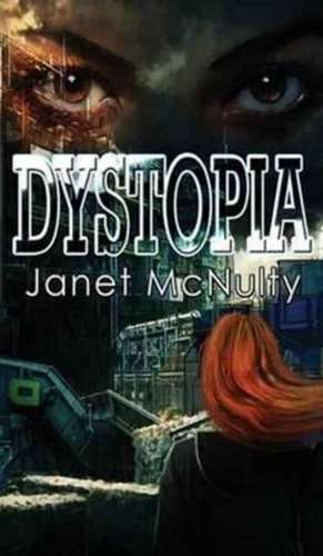 Dystopia de Janet Mcnulty