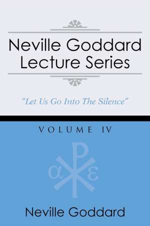 Neville Goddard Lecture Series, Volume IV de Neville Goddard