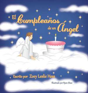 El Cumpleanos de Un Angel de Zoey Leslie Hess