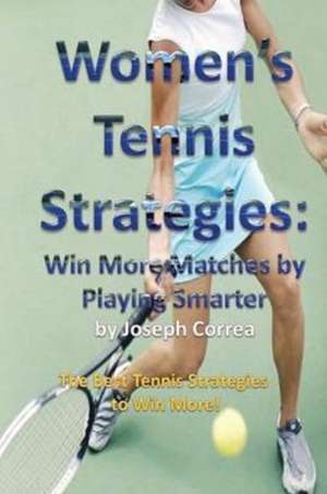 Women's Tennis Strategies de Joseph Correa