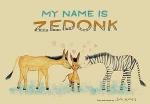 My Name Is Zedonk de Jia Han