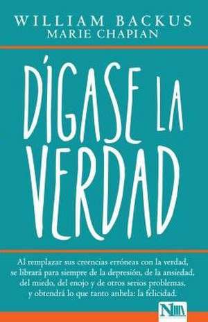 Dígase La Verdad / Tell Yourself the Truth de William Backus