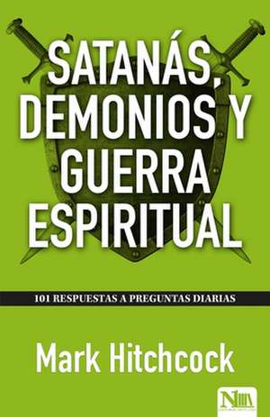 Satanas, Demonios y Guerra Espiritual de Mark Hitchcock