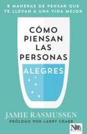 Cómo Piensan Las Personas Alegres de Jamie Rasmussen