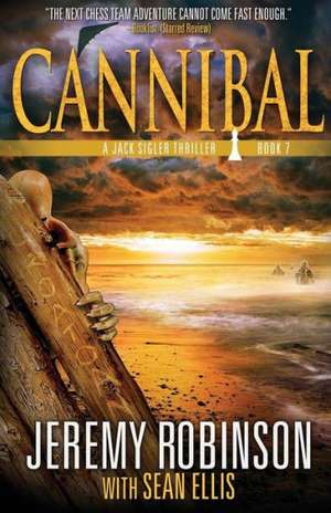 Cannibal (a Jack Sigler Thriller) de Jeremy Robinson