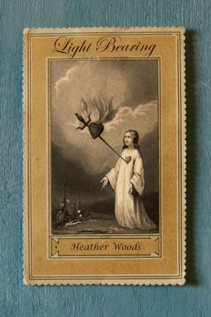 Light Bearing de Heather Woods