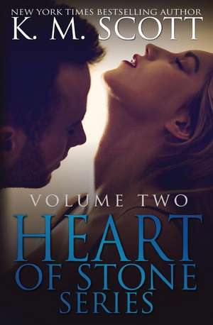 Heart of Stone Volume Two de K. M. Scott