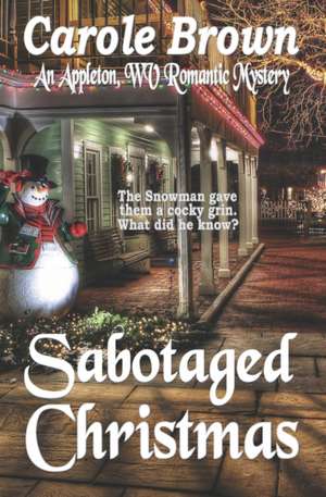 Sabotaged Christmas de Carole Brown