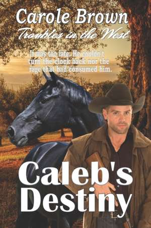 Caleb's Destiny de Carole Brown