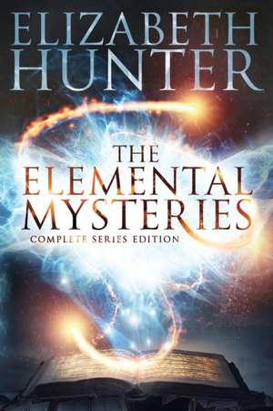 The Elemental Mysteries de Elizabeth Hunter