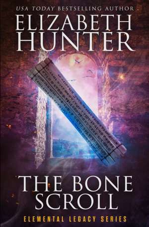 The Bone Scroll de Elizabeth Hunter