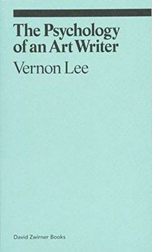 The Psychology of an Art Writer de Vernon Lee