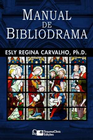 Manual de Bibliodrama de Esly Regina Carvalho