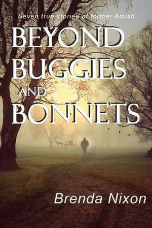 Beyond Buggies and Bonnets de Brenda Nixon