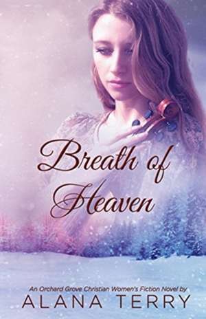 Breath of Heaven de Alana Terry