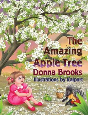 The Amazing Apple Tree de Donna B Brooks