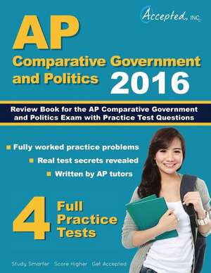 AP Comparative Government and Politics 2016: Review Book for AP Comparative Government and Politics Exam with Practice Test de Inc Accepted