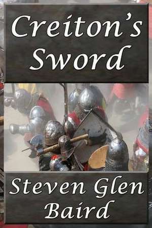 Creiton's Sword de Steven Glen Baird