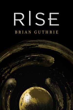 Rise de Brian Guthrie