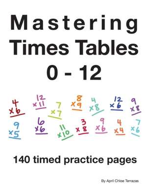 Mastering Times Tables 0 - 12 de April Chloe Terrazas