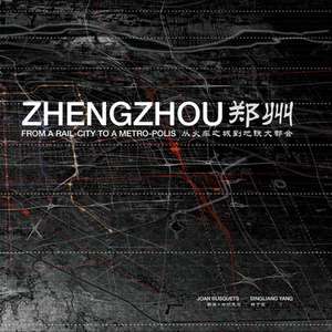 Zhengzhou: From Rail-City to Metro-Polis de Dingliang Yang