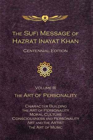 The Sufi Message of Hazrat Inayat Khan Vol. 3 Centennial Edition de Hazrat Inayat Khan