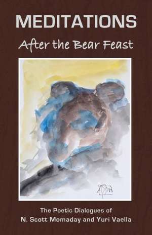 MEDITATIONS After the Bear Feast de N. Scott Momaday