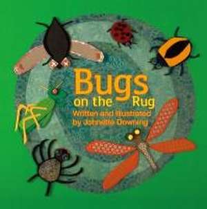 Bugs on the Rug de Johnette Downing