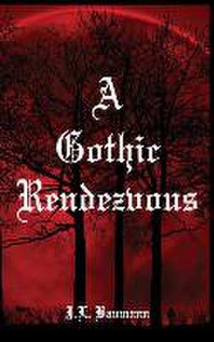 A Gothic Rendezvous de J. L. Baumann