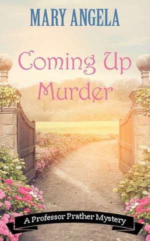 Coming Up Murder de Mary Angela