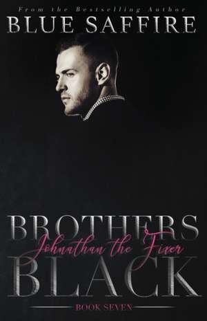 Brothers Black 7: Johnathan the Fixer de Blue Saffire