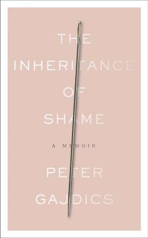 The Inheritance of Shame de Gajdics, Peter