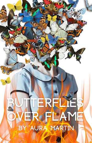 Butterflies Over Flame de Aura Martin