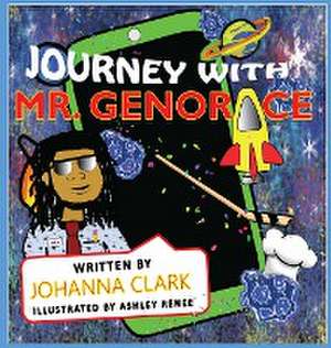 Journey With Mr. Genorace de Johanna Clark