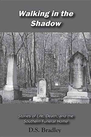 Walking in the Shadow de D Shane Bradley