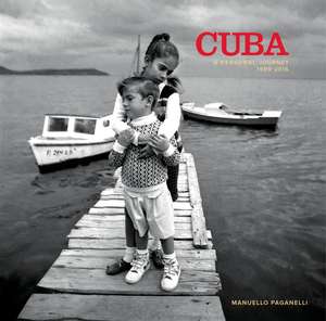 Cuba Unfinished: Photographs 1989-2015 de Manuello Paganelli